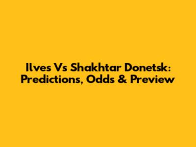 Ilves Vs Shakhtar Donetsk: Predictions, Odds & Preview